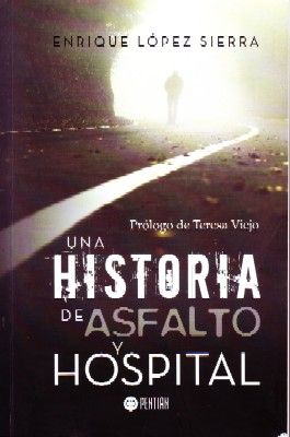 UNA HISTORIA DE ASFALTO Y HOSPITAL