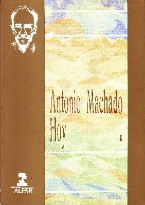 ANTONIO MACHADO HOY VOL. I