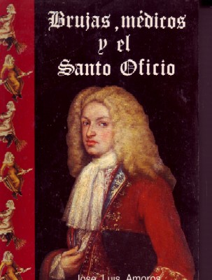 BRUJAS, MEDICOS Y EL SANTO OFICIO