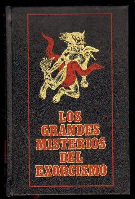 LOS GRANDES MISTERIOS DEL EXORCISMO