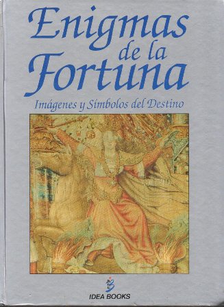 ENIGMAS DE LA FORTUNA. IMÁGENES Y SIMBOLOS DEL DESTINO