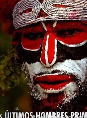 LOS ULTIMOS HOMBRES PRIMITIVOS. LAS TRIBUS DE NUEVA GUINEA.