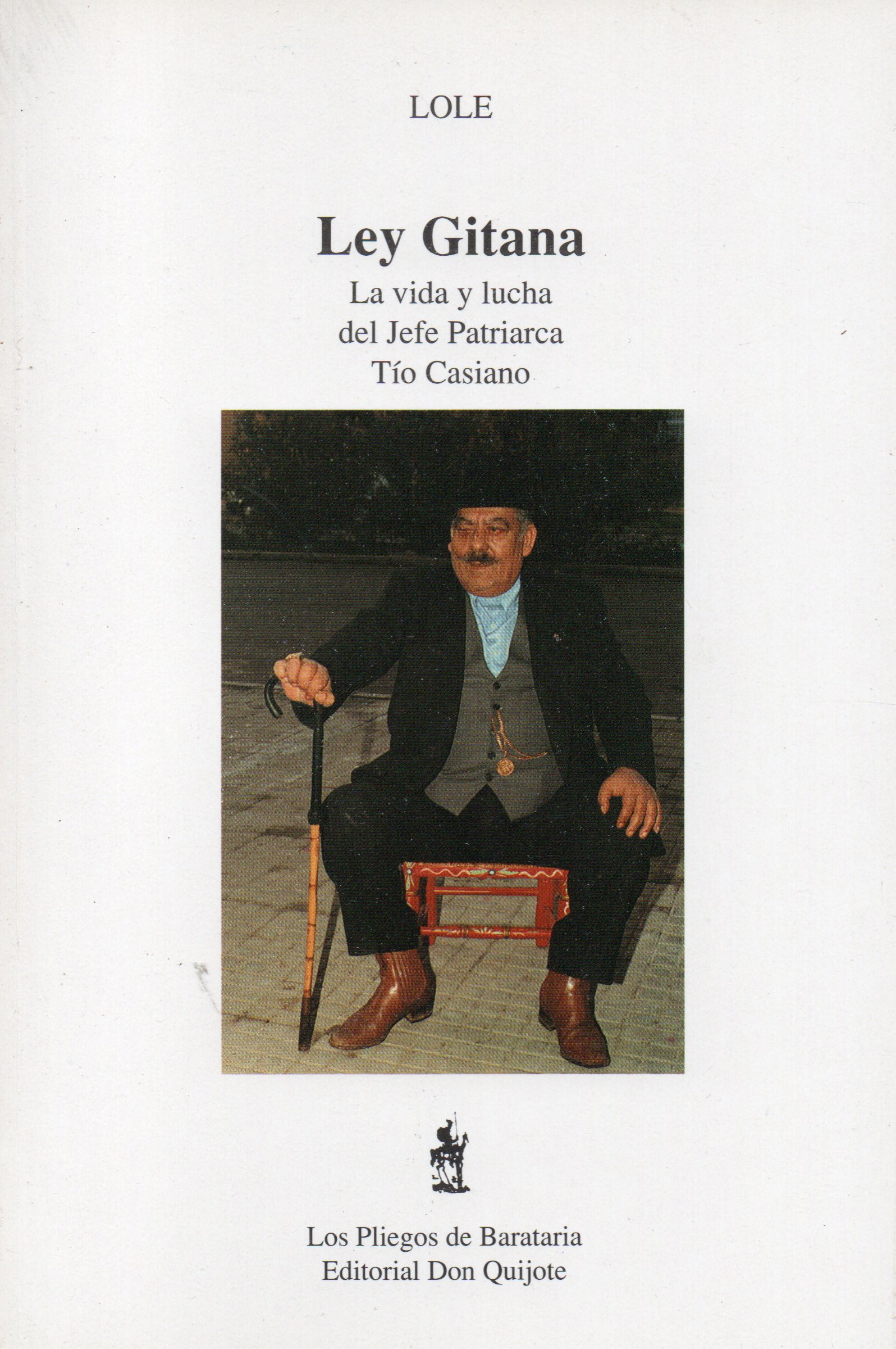 LEY GITANA. LAVIDA Y LUCHA DEL JEFE PATRIARCA TIO CASIANO.