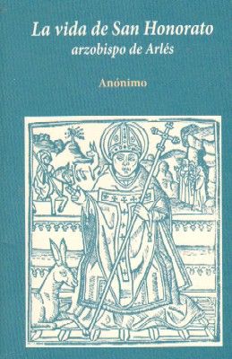 LA VIDA DE SAN HONORATO ARZOBISPO DE ARLÉS. EDICION FACSIMILAR