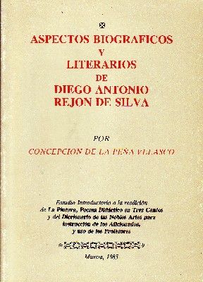 ASPECTOS BIOGRAFICOS Y LITERARIOS DE DIEGO ANTONIO REJON DE SILVA