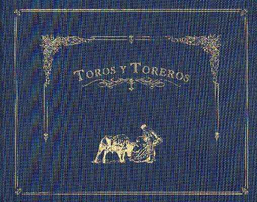 TOROS Y TOREROS. UN ENSAYO A TRES VOCES SOBRE LA FIESTA DE LOS TOROS