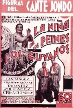FIGURAS DEL CANTE JONDO.LA NIÑA DE LOS PEINES.LOS CUYANOS.