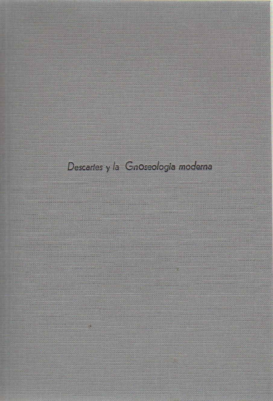 DESCARTES Y LA GNOSEOLOGIA MODERNA.