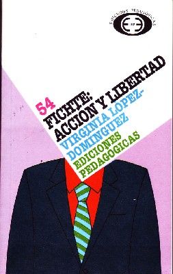 FICHTE: ACCION Y LIBERTAD.