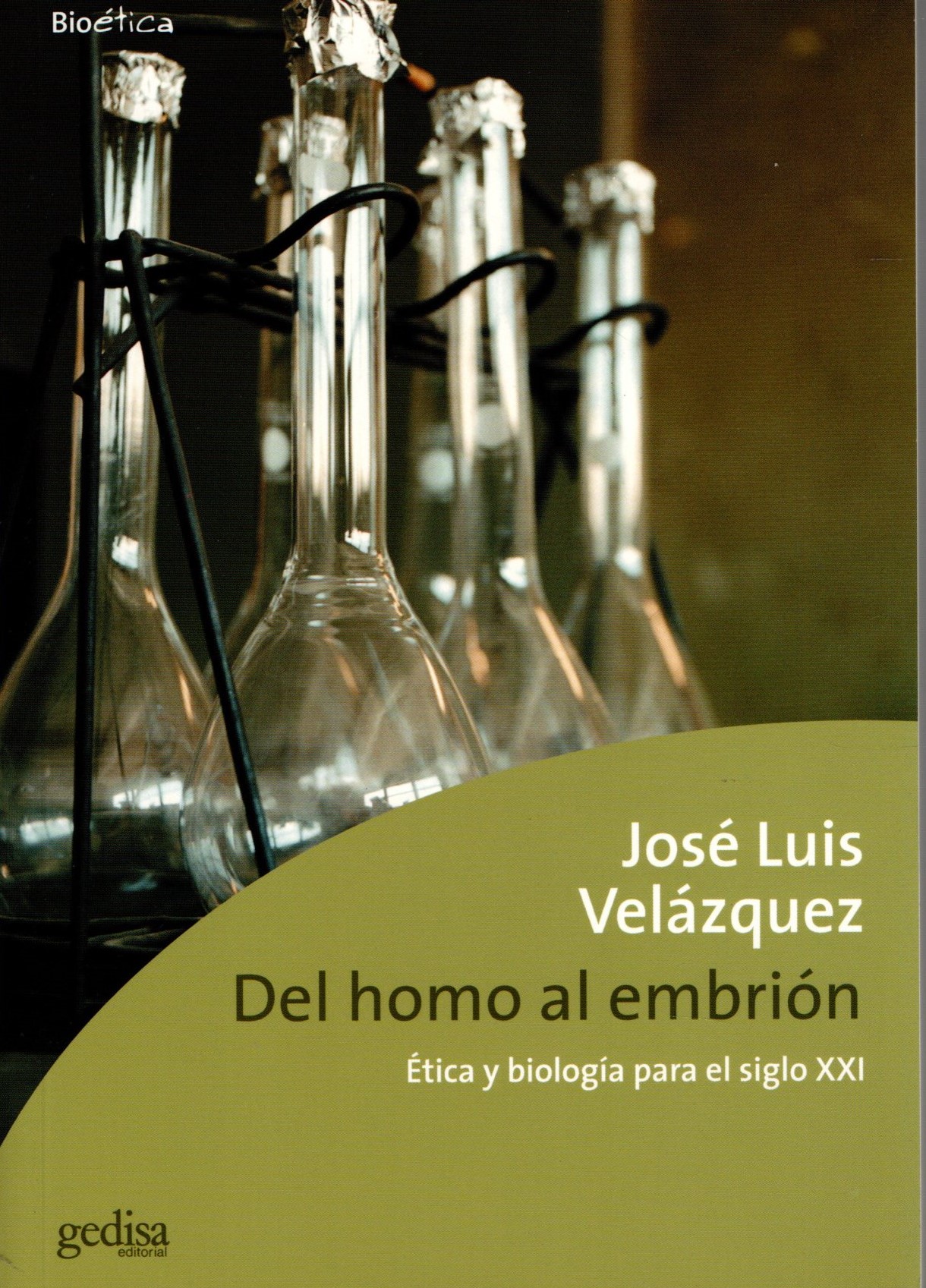 DEL HOMO AL EMBRION ETICA Y BIOLOGIA PARA EL SIGLO XXI.