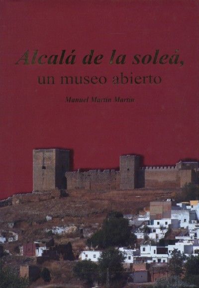 ALCALA DE LA SOLEA, UN MUSEO ABIERTO