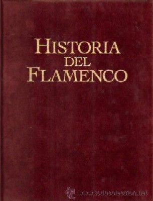 HISTORIA DEL FLAMENCO  TOMO V