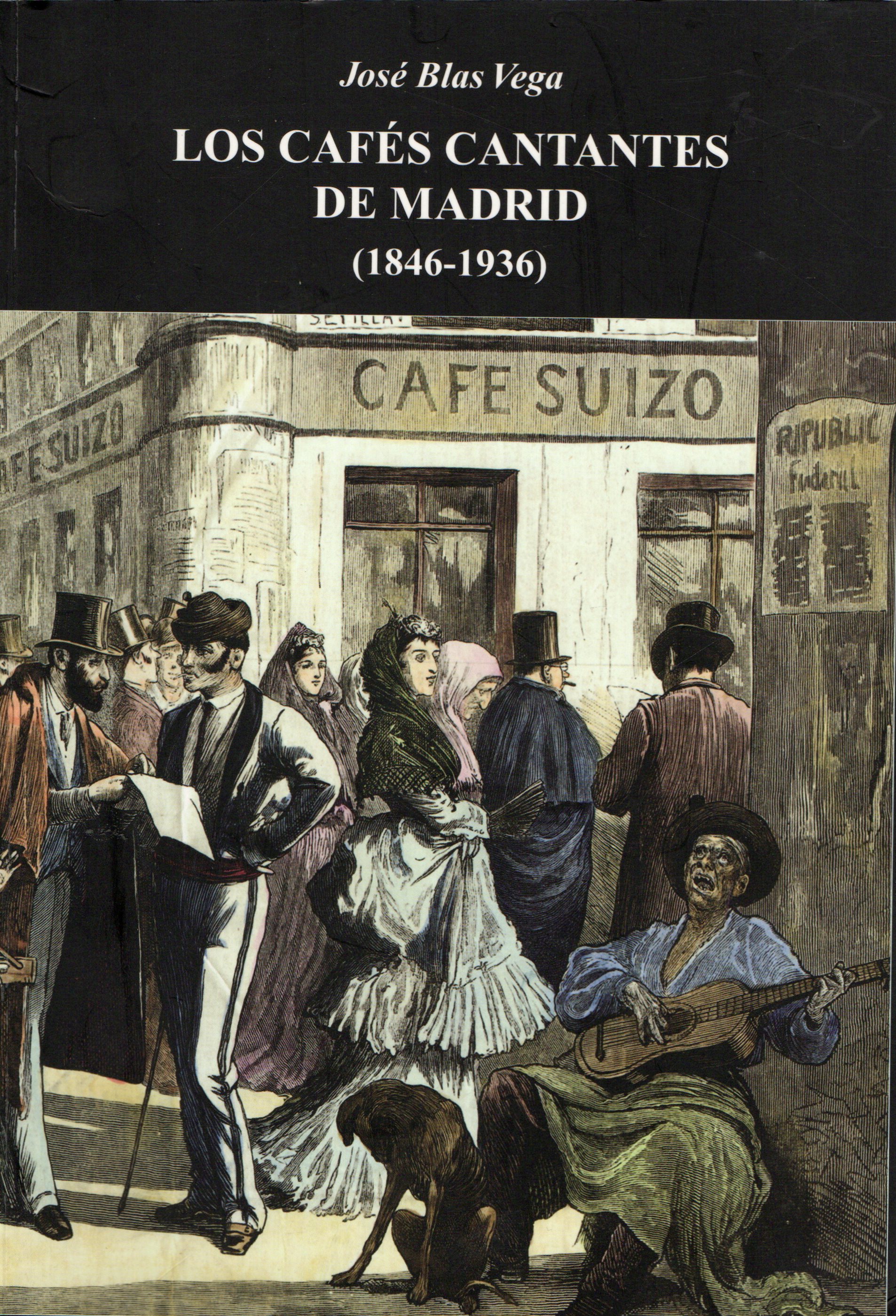 LOS CAFES CANTANTES DE MADRID (1846-1936)