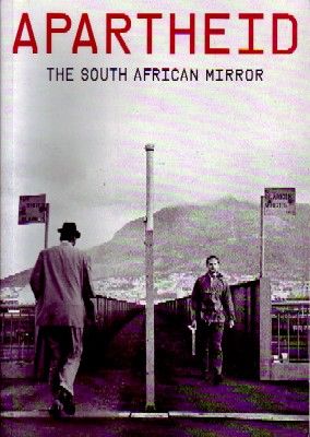 APARTHEID, THESOUD AFRICAN MIRROR