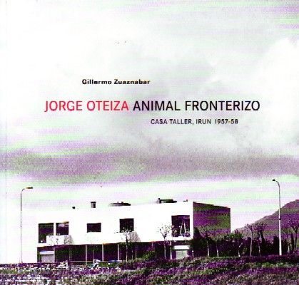 JORGE OTEIZA ANIMAL FRONTERIZO
