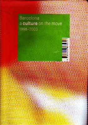 BARCELONA A CULTURE ON THE MOVE: 1996-2003.