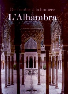 DE L´OMRE Á LA LIMIÉRRE. L´ALHAMBRA.