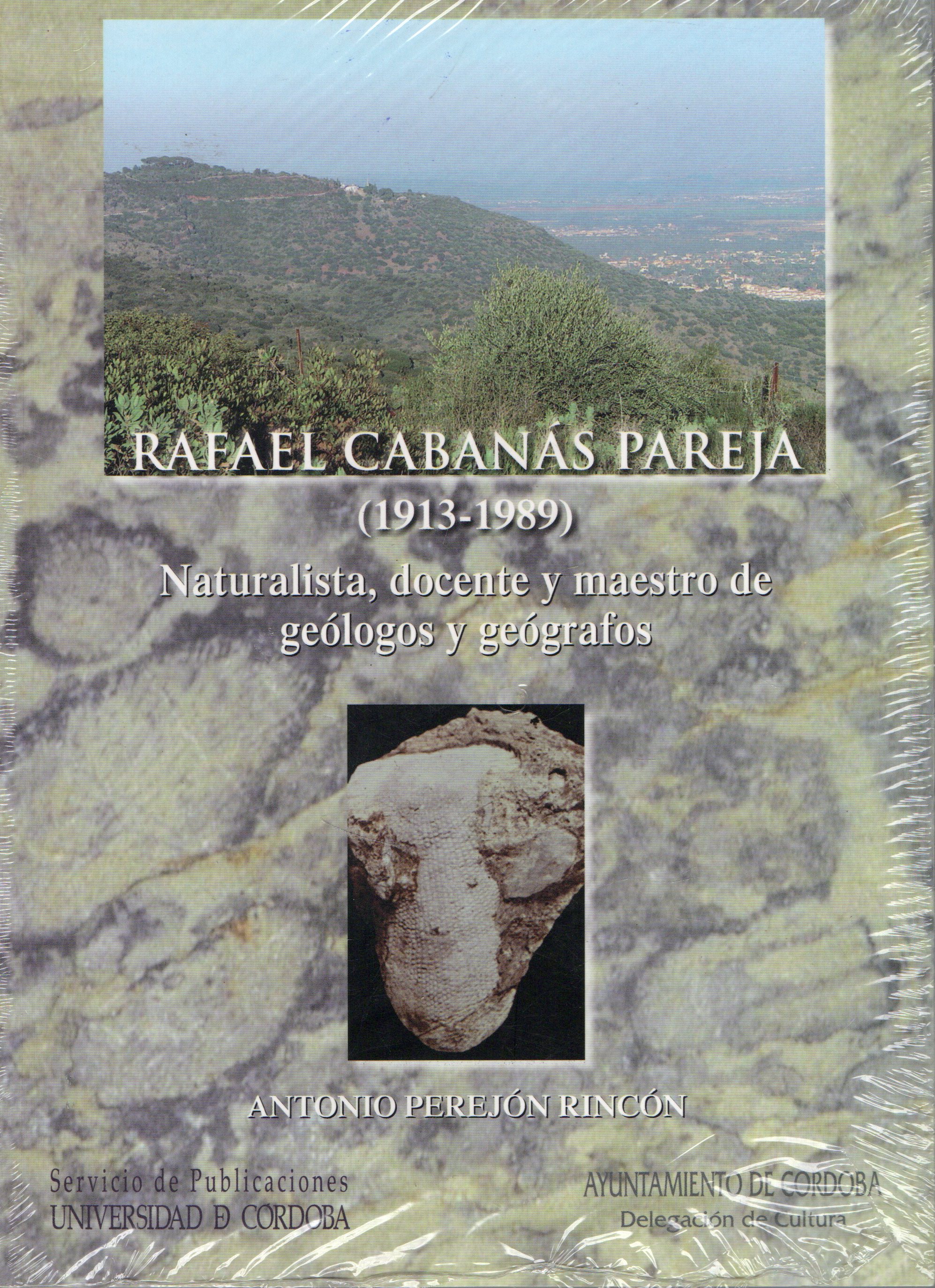 RAFAEL CABANAS PAREJA (1913-1989) NATURALISTA, DOCENTE Y MAESTRO DE GEOLOGOS Y GEOGRAFOS