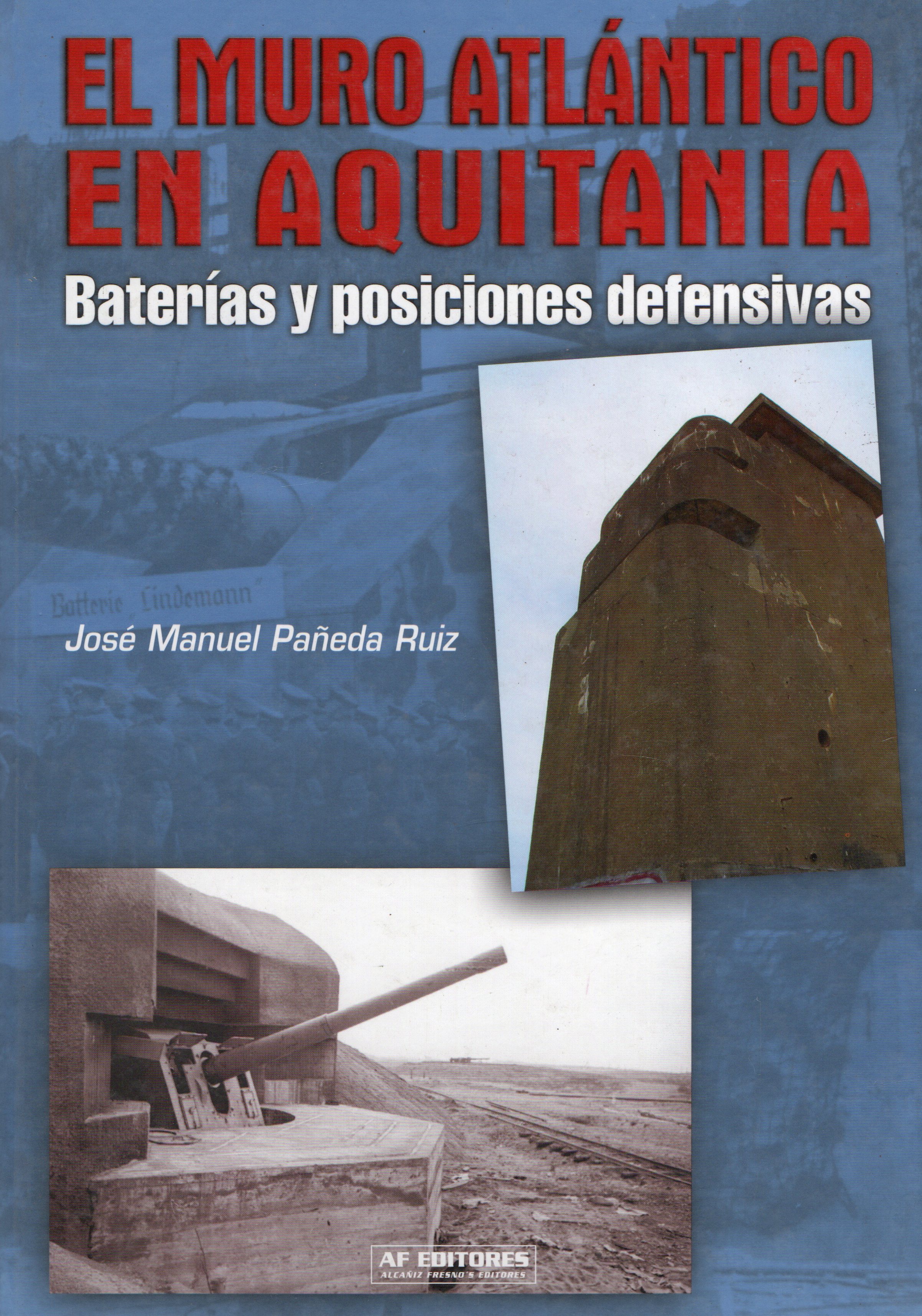EL MURO ATLANTICO EN AQUITANIA BATERIAS Y POSICIONES DEFENSIVAS