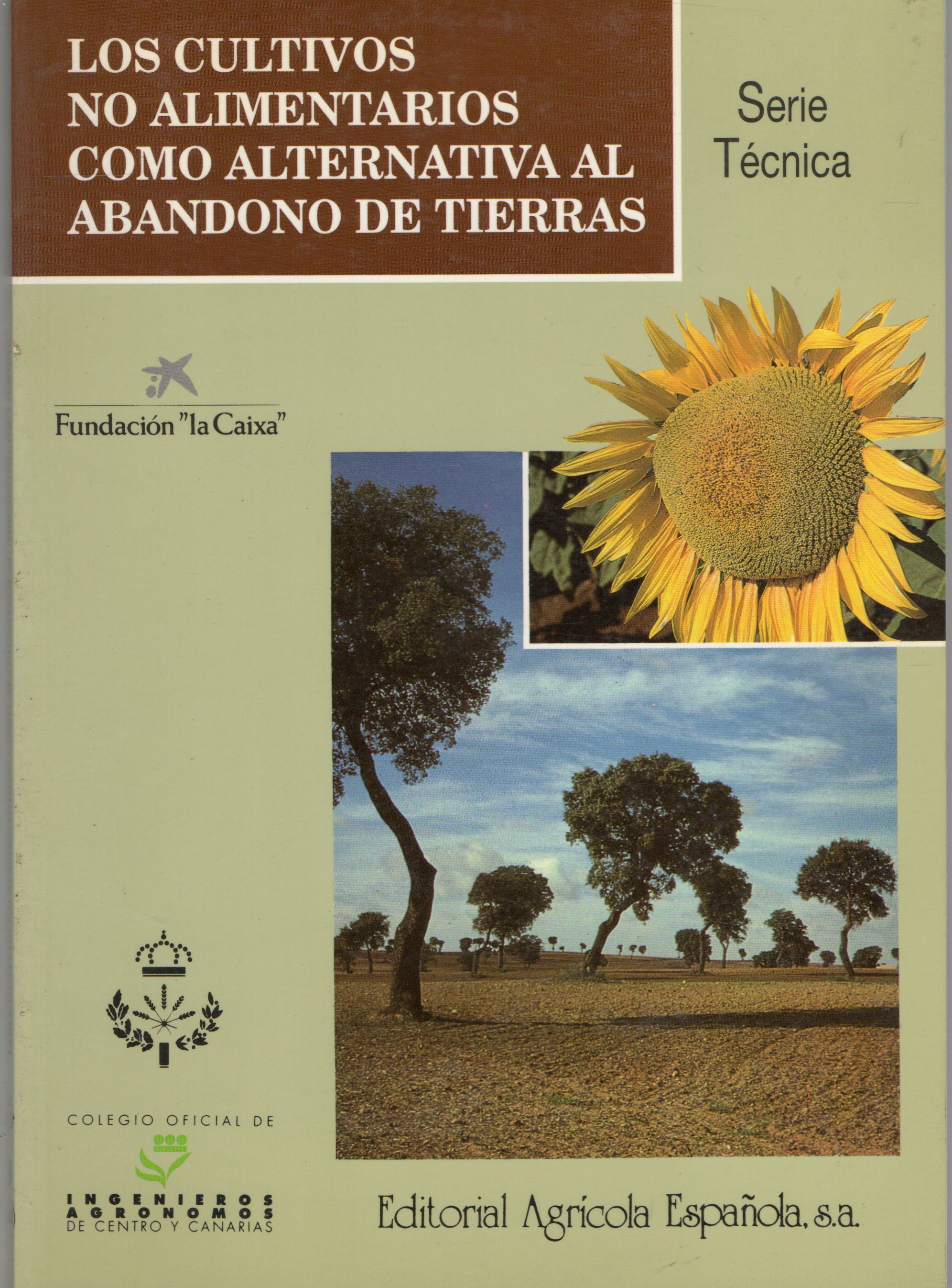 LOS CULTIVOS NO ALIMENTARIOS COMO ALTERNATIVA AL ABANDONO DE TIERRAS
