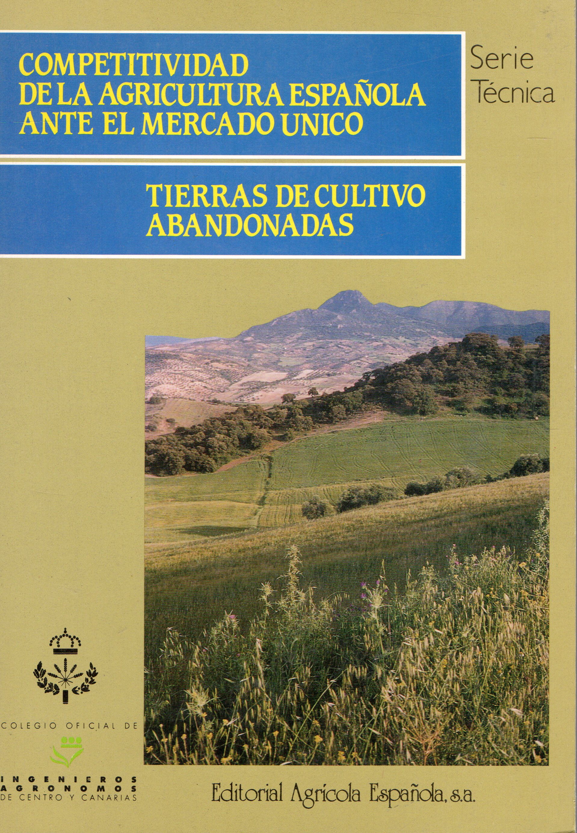 COMPETITIVIDAD DE LA AGRICULTURA ESPAÑOLA ANTE EL MERCADO UNICO TIERRAS DE CULTIVO ABANDONADAS