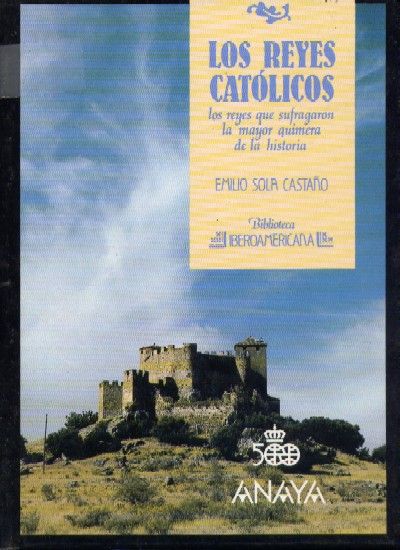 LOS REYES CATOLICOS. LOS REYES QUE SUFRAGARON LA MAYOR QUIMERA DE HISTORIA Nº12