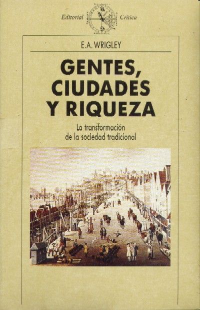 GENTES, CIUDADES Y RIQUEZAS. LA TRANSFORMACION DE LA SOCIEDAD TRADICIONAL