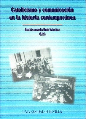 CATOLICISMO Y COMUNICACIÓN EN LA HISTORIA CONTEMPORANEA