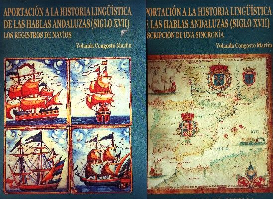 APORTACION A LA HISTORIA LINGÜÍSTICA DE LAS HABLAS ANDALUZAS (SIGLO XVII) 2 TOMOS