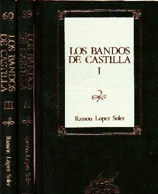 LOS BANDOS DE CASTILLA 3 TOMOS