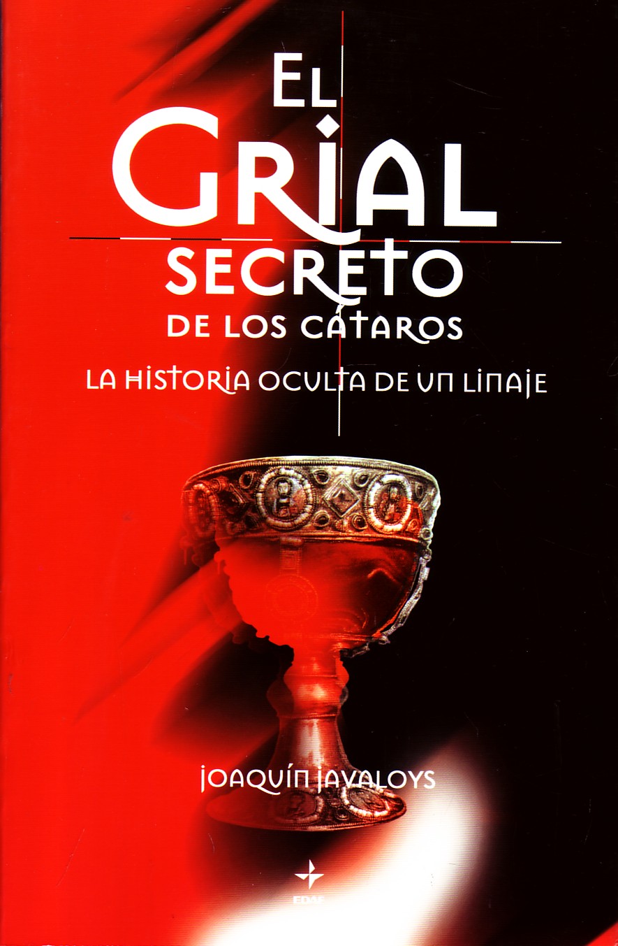 EL GRIAL SECRETO DE LOS CATAROS. LA HISTORIA OCULTA DE UN LINAJE.