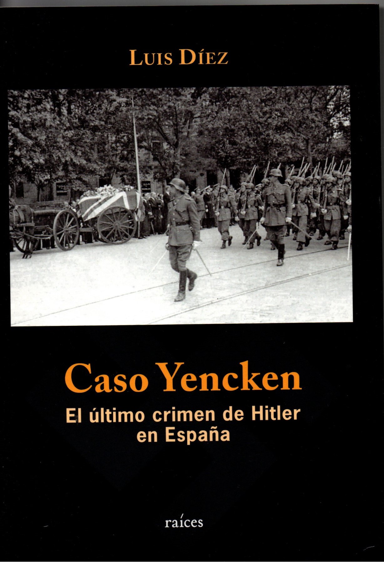 CASO YENCKEN. EL ULTIMO CRIMEN DE HITLER EN ESPAÑA.
