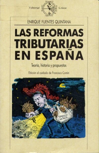 LAS REFORMAS TRIBUTARIAS EN ESPAÑA. TEORIA, HISTORIA Y PROPUESTAS