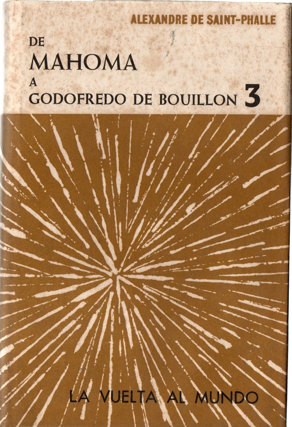 DE MAHOMA A GODOFREDO DE BOUILLON. LA VUELTA AL MUNDO Nº 3