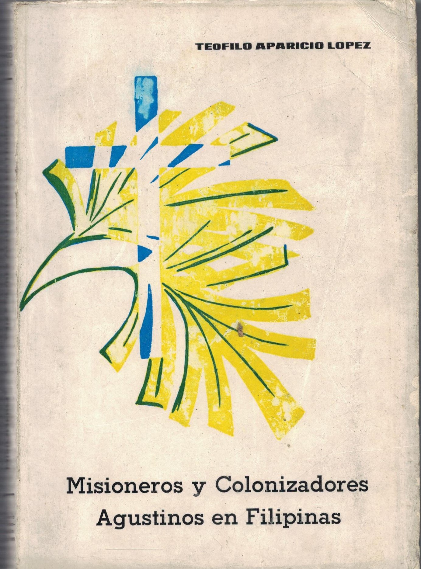 MISIONEROS Y COLONIZADORES AGUSTINOS EN FILIPINAS