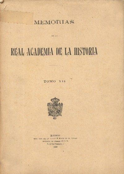 MEMORIAS DE LA REAL ACADEMIA DE LA HISTORIA TOMO XII