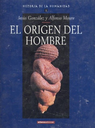 EL ORIGEN DEL HOMBRE. Historia de la Humanidad, 1