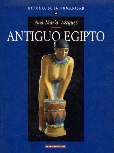 ANTIGUO EGIPTO. Historia de la Humanidad, 4