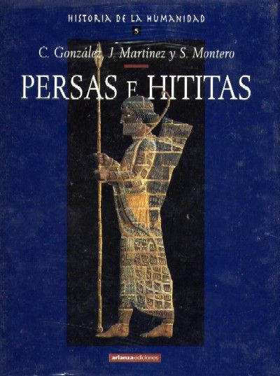 PERSAS E HITITAS. Historia de la Humanidad, 5