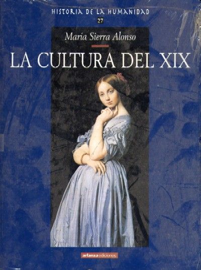LA CULTURA DEL SIGLO XIX. Historia de la Humanidad, 27