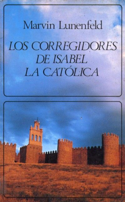 LOS CORREGIDORES DE ISABEL LA CATOLICA