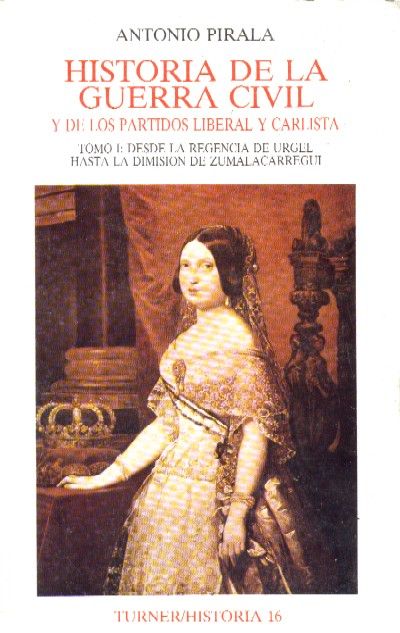 HISTORIA DE LA GUERRA CIVIL Y DE LOS PARTIDOS LIBERAL Y CARLISTA