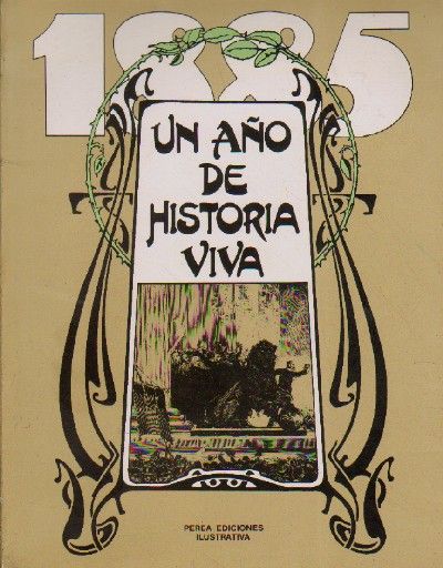 1885. UN AÑO DE HISTORIA VIVA