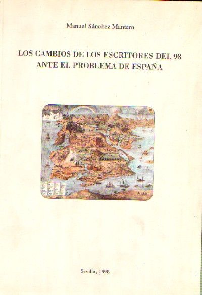 LOS CAMBIOS DE LOS ESCRITORES DEL 98 ANTE EL PROBLEMA DE ESPAÑA