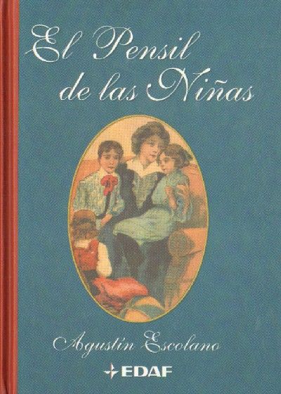 EL PENSIL DE LAS NIÑAS. LA EDUCACION DE LA MUJER. INVENCION DE UNA TRADICION.