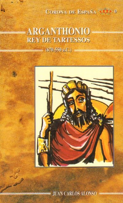ARGANTHONIO. REY DE TARTESSOS.CORONA DE ESPAÑA 0.  (670-550 a. C.)