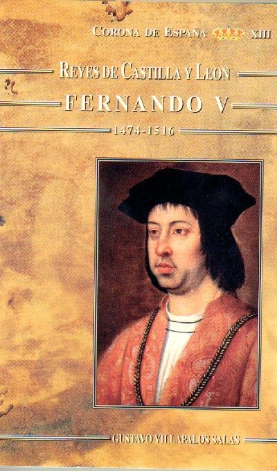 CORONA DE ESPAÑA XIII. REYES DE CASTILLA Y LEON. FERNANDO V. 1474-1516.