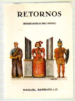 RETORNOS. NOTICIARIO ANTIGUO DE INDOLE UNIVERSAL.