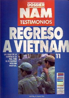REGRESO A VIETNAM. UN VIAJE DE LA GUERRA A LA PAZ. DOSSIER NAM TESTIMONIOS Nº 11