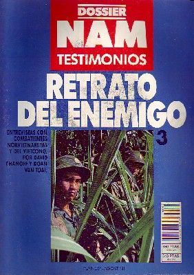RETRATO DEL ENEMIGO. DOSSIER NAM TESTIMONIOS Nº 3